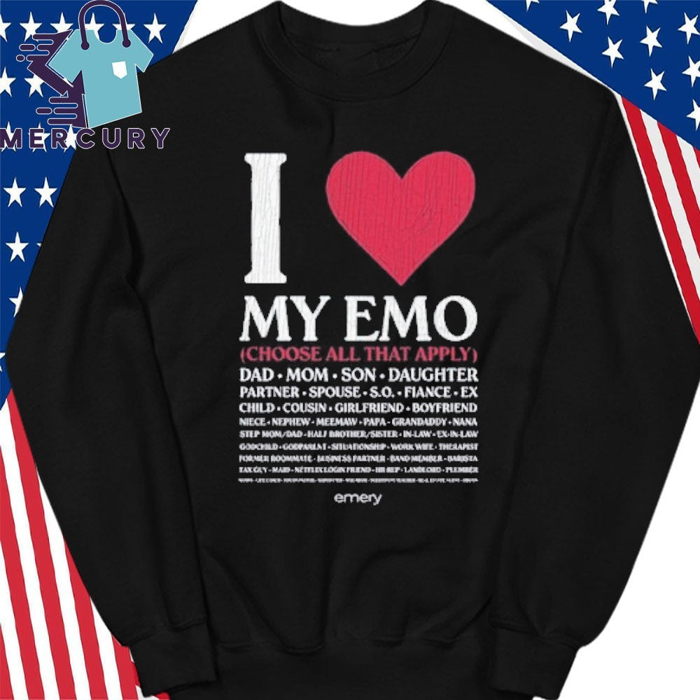 I Love My Emo Choose All That Apply Shirt