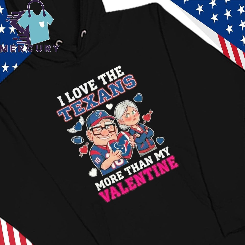 I Love The Houston Texans Up Movie Carl And Ellie More Than My Valentine Shirt