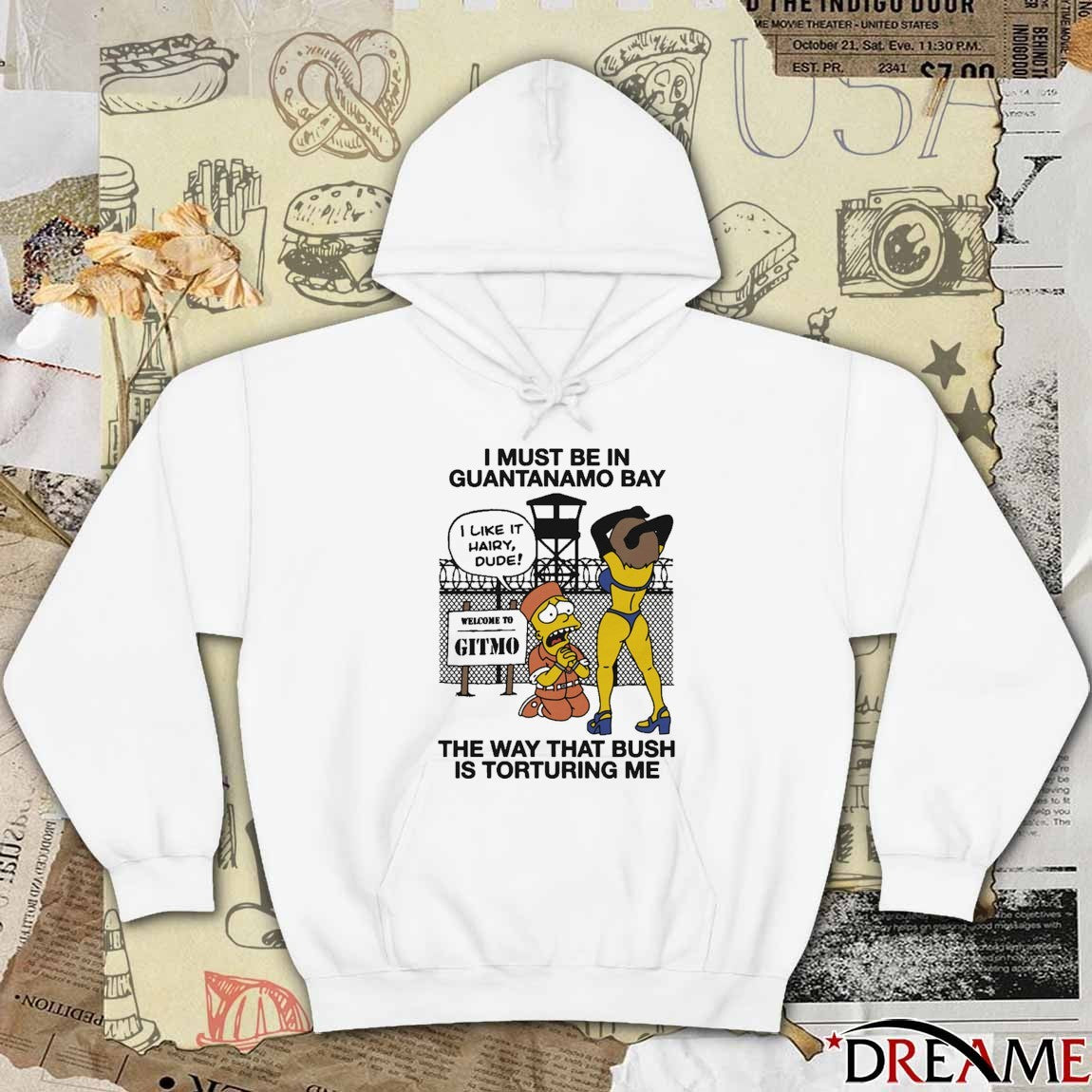I Must Be In Guantanamo Bay The Way That Bush Is Torturing Me That Go Hard t-shirt