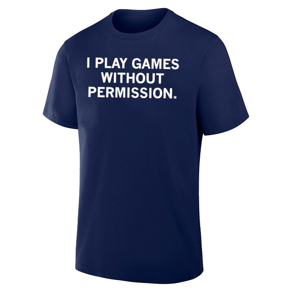 I Play Games Without Permission Shirt