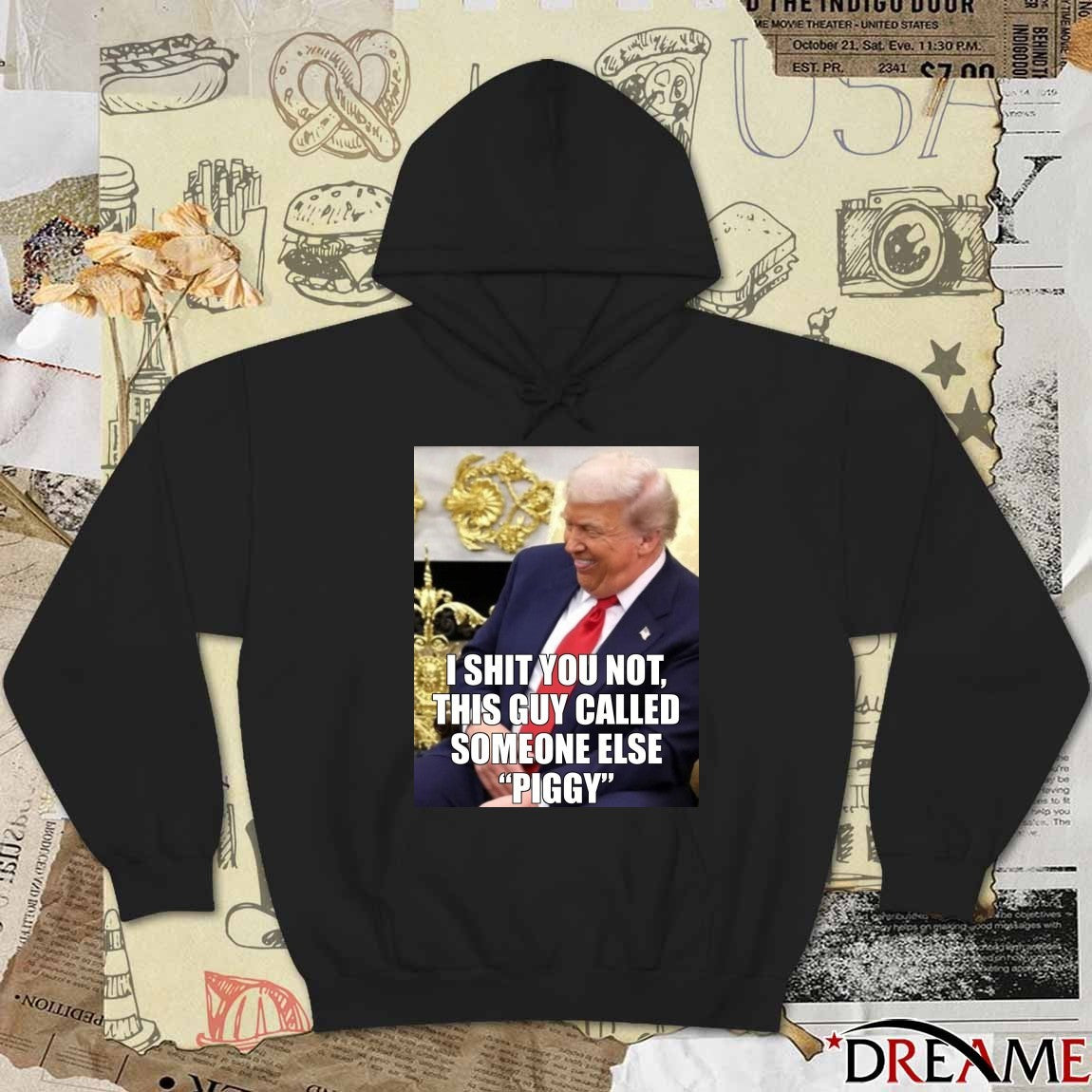 I Shit You Not This Guy Called Someone Else Piggy Donald Trump Meme t-shirt