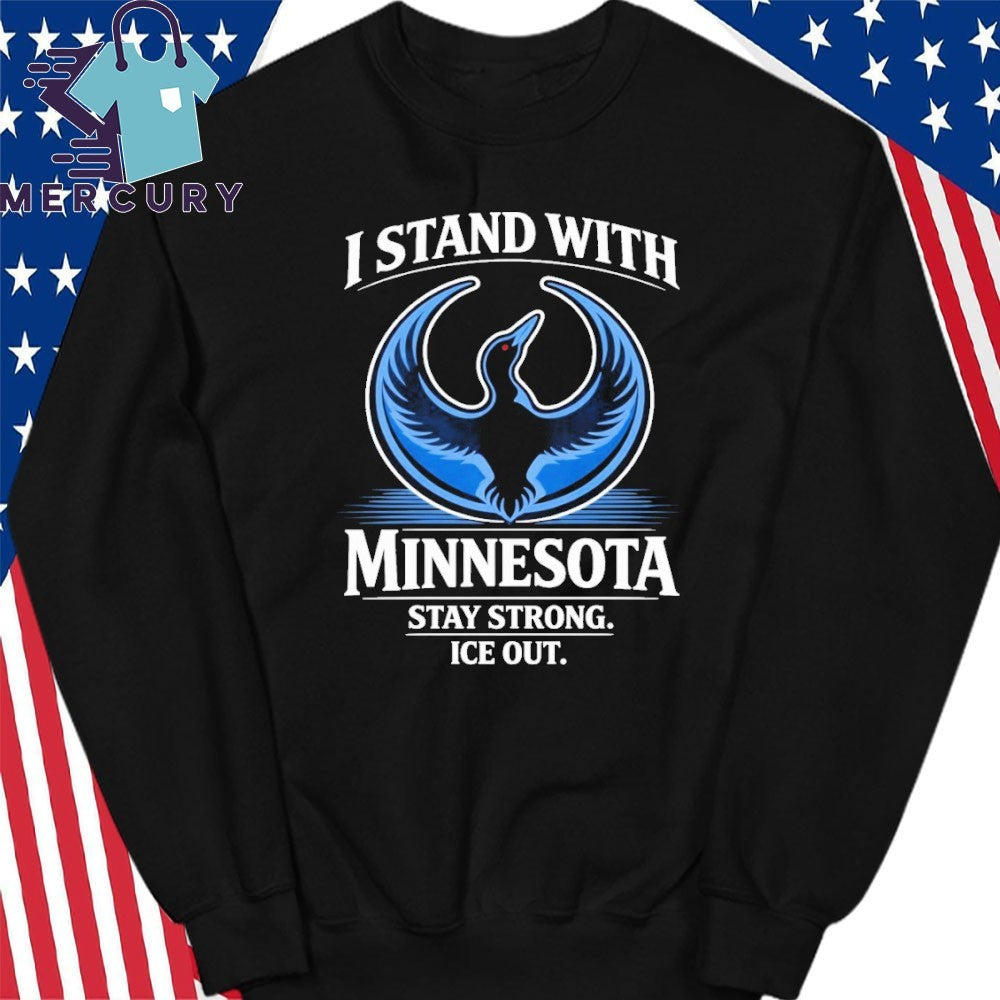 I Stand With Minnesota Stay Strong Ice Out Minnesota Rebel Alliance Shirt
