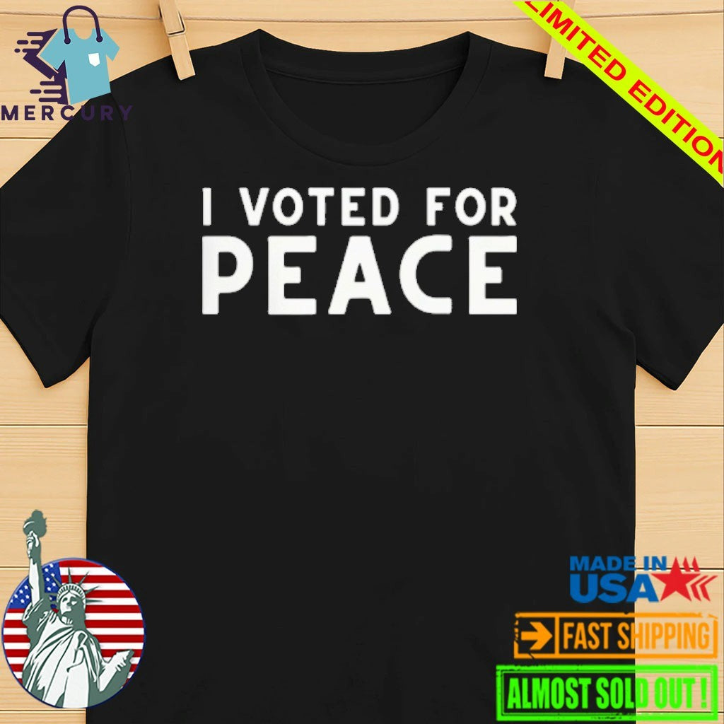 I Voted for Peace Shirt