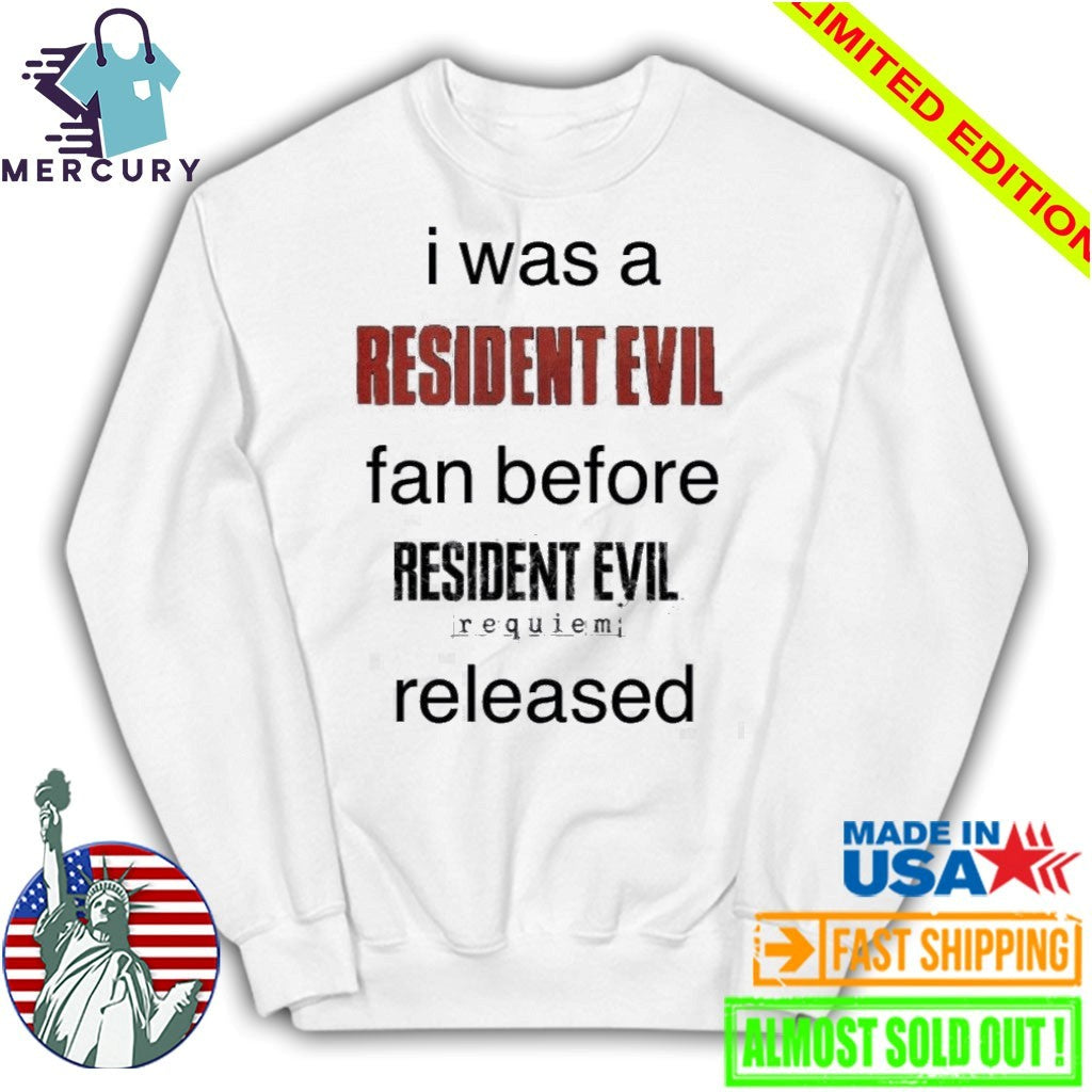 I Was A Resident Evil Fan Before Shirt