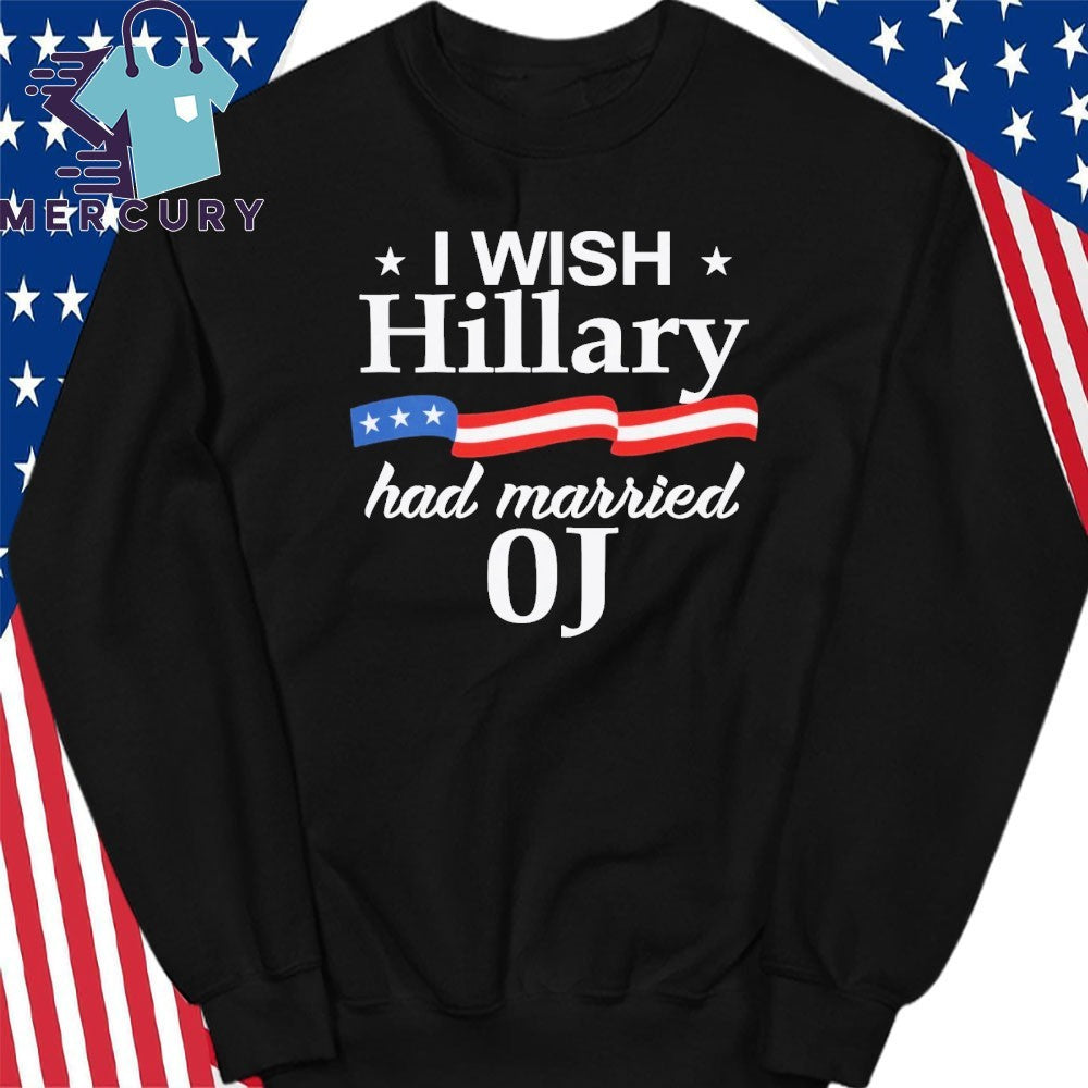 I Wish Hillary Had Married Oj Shirt Anti Commie