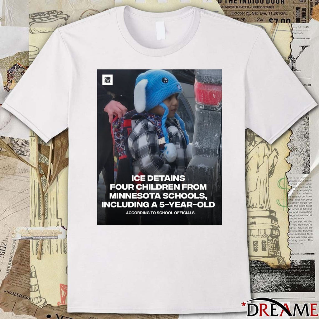 ICE Detains Four Children From Minnesota Schools Including A 5-Year-Old Poster t-shirt