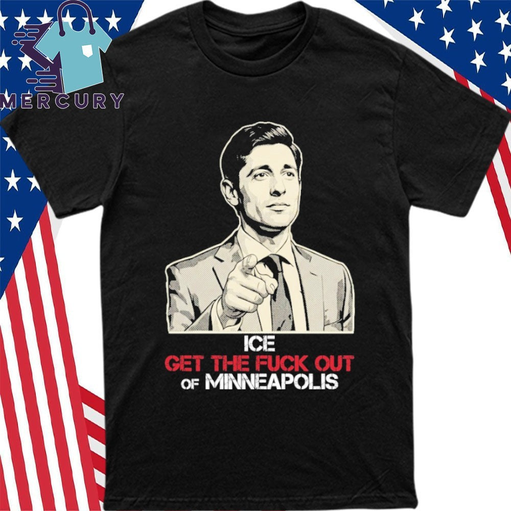 ICE, Get the Fck Out of Minneapolis Mayor Jacob Frey Shirt