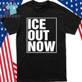 ICE Out Now Abolish ICE Shirt
