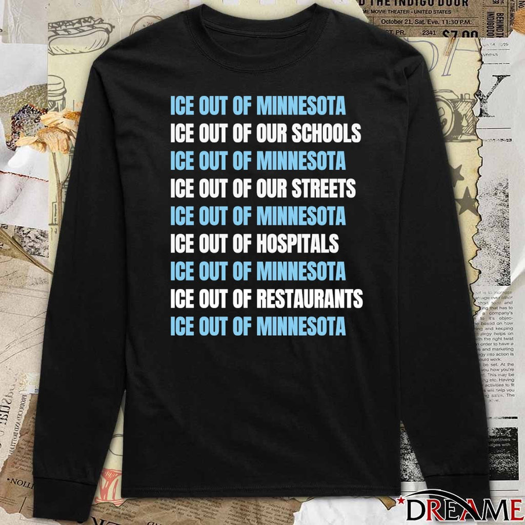 ICE Out Of Minnesota Schools Our Streets Hospitals Restaurants t-shirt