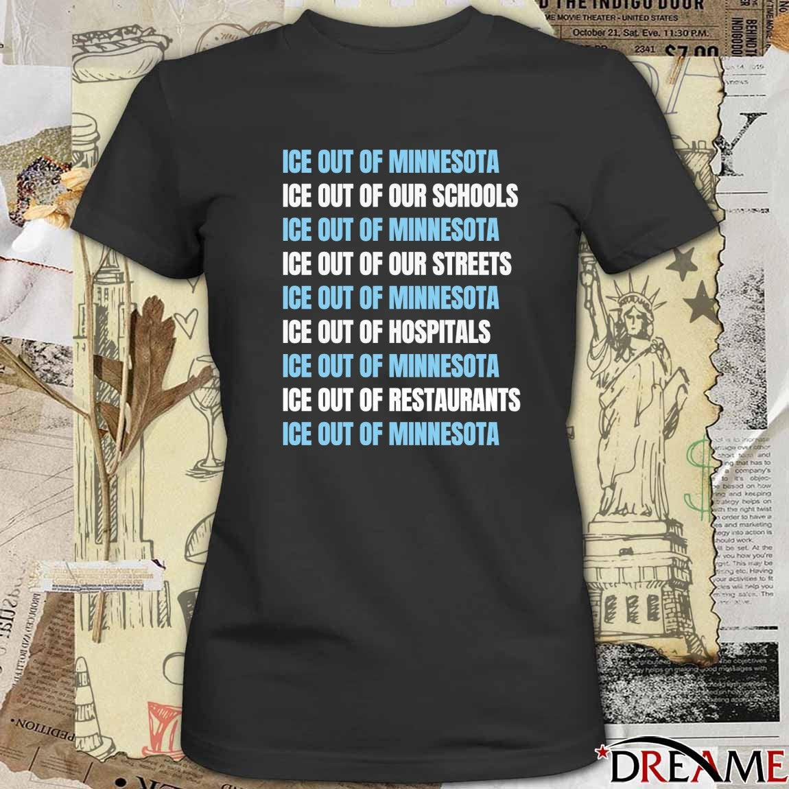 ICE Out Of Minnesota Schools Our Streets Hospitals Restaurants t-shirt