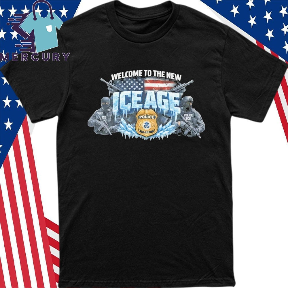ICE Police Welcome To The New Ice Age Shirt