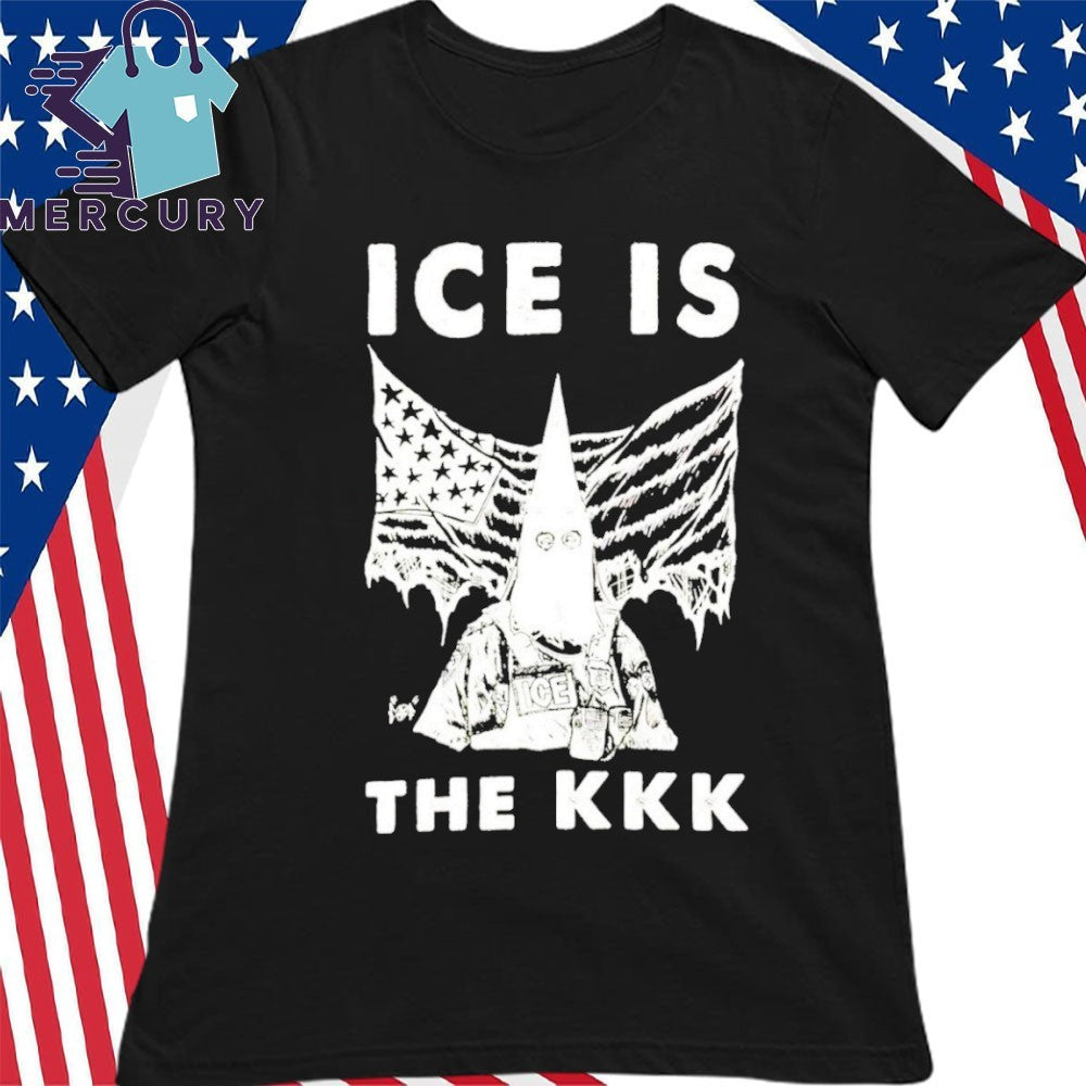 Ice Is the KKK Anti ICE Shirt