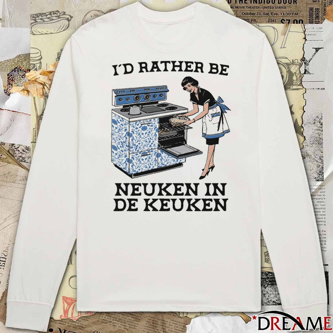 I’d Rather Be Neuken In De Keuken t-shirt