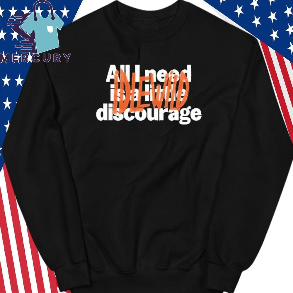 Idlewild All Need Is A Little Discourage Shirt