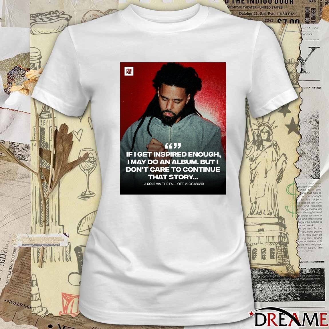 If I Get Inspired Enough I May Do An Album But I Don’t Care To Continue That Story J. Cole Via The Fall-off Vlog 2026 t-shirt
