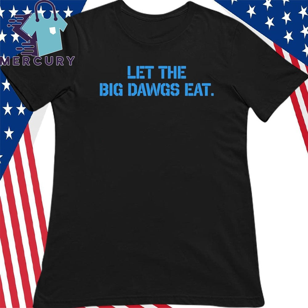If You Gonna Piss Like A Puppy Stay On The Porch Let The Big Dawgs Eat Shirt