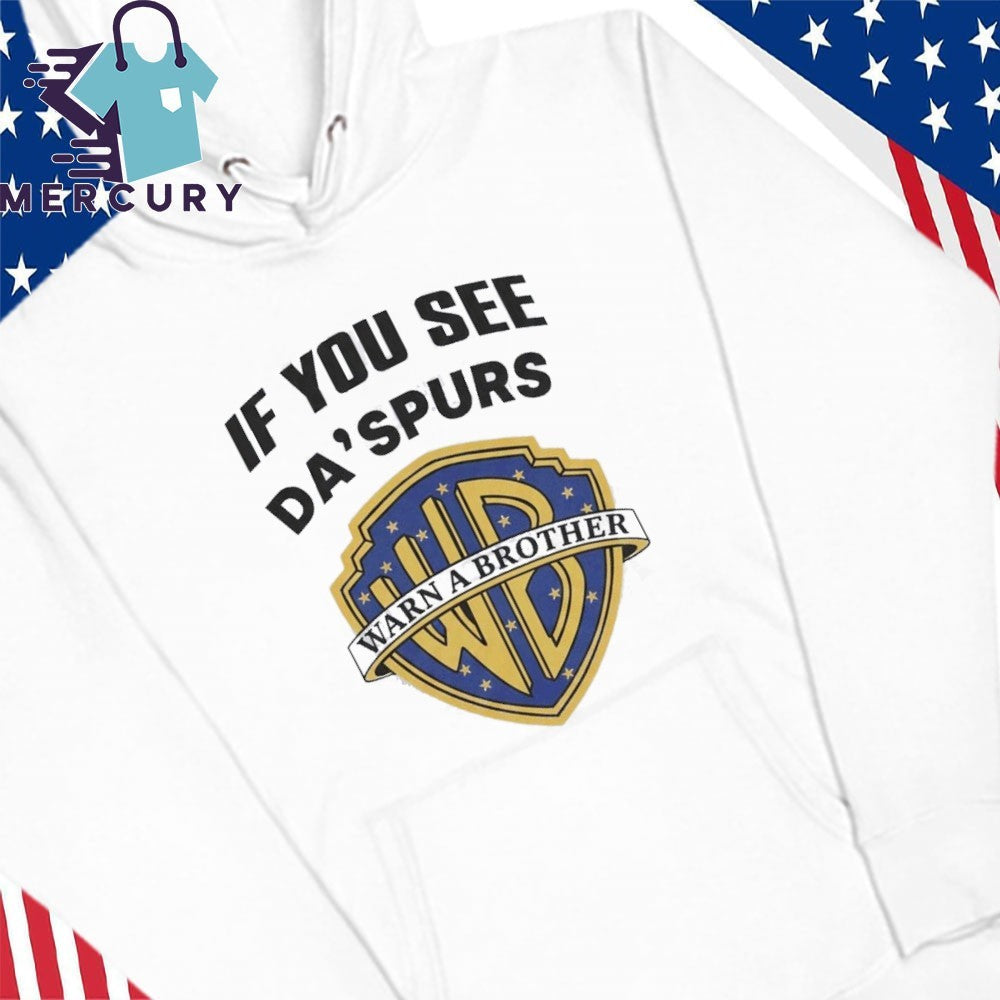 If You See Da Spurs Warn A Brother Shirt
