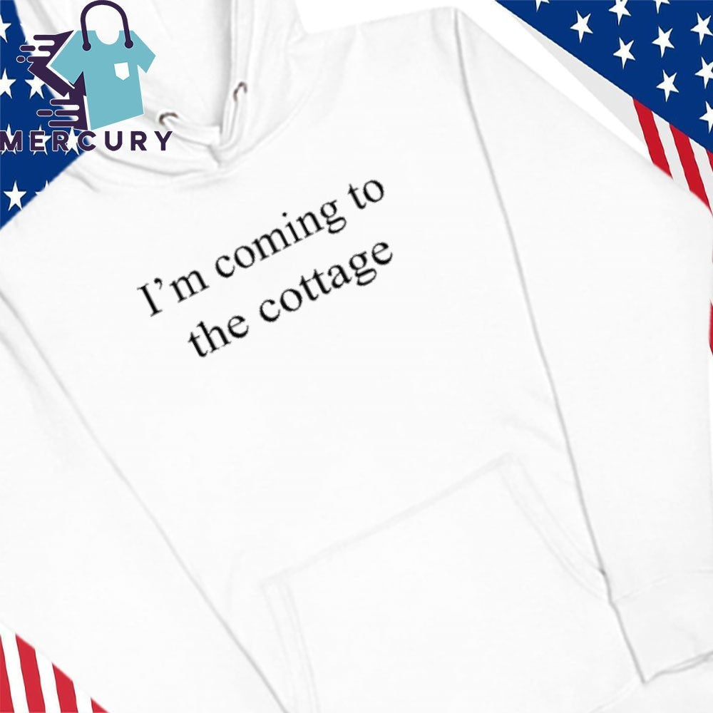 I’m Coming To The Cottage Shirt