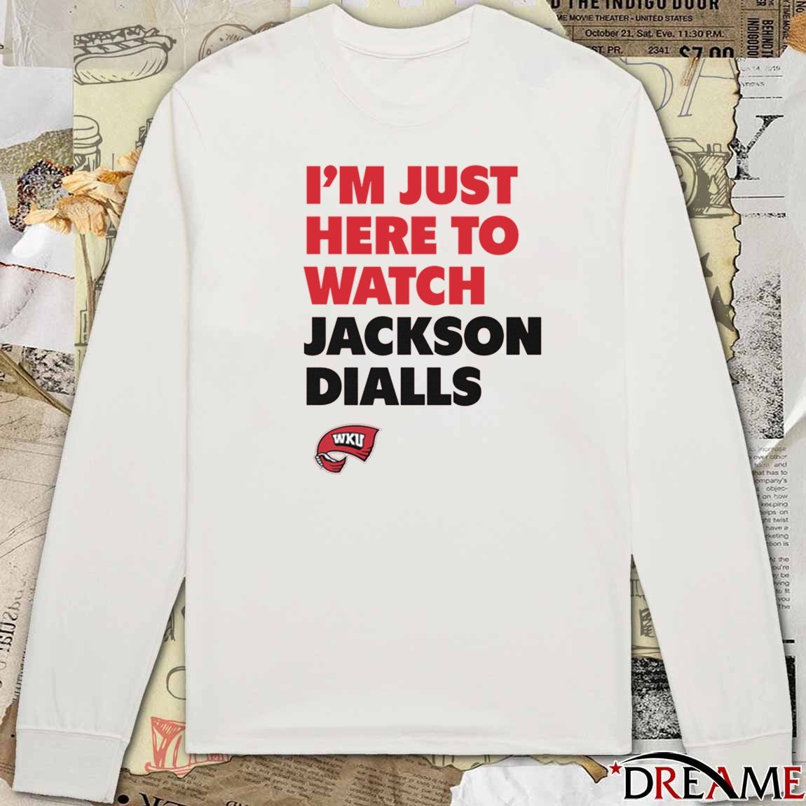 I’m Just Here To Watch Jackson Dialls Game Day Western Kentucky Hilltoppers t-shirt