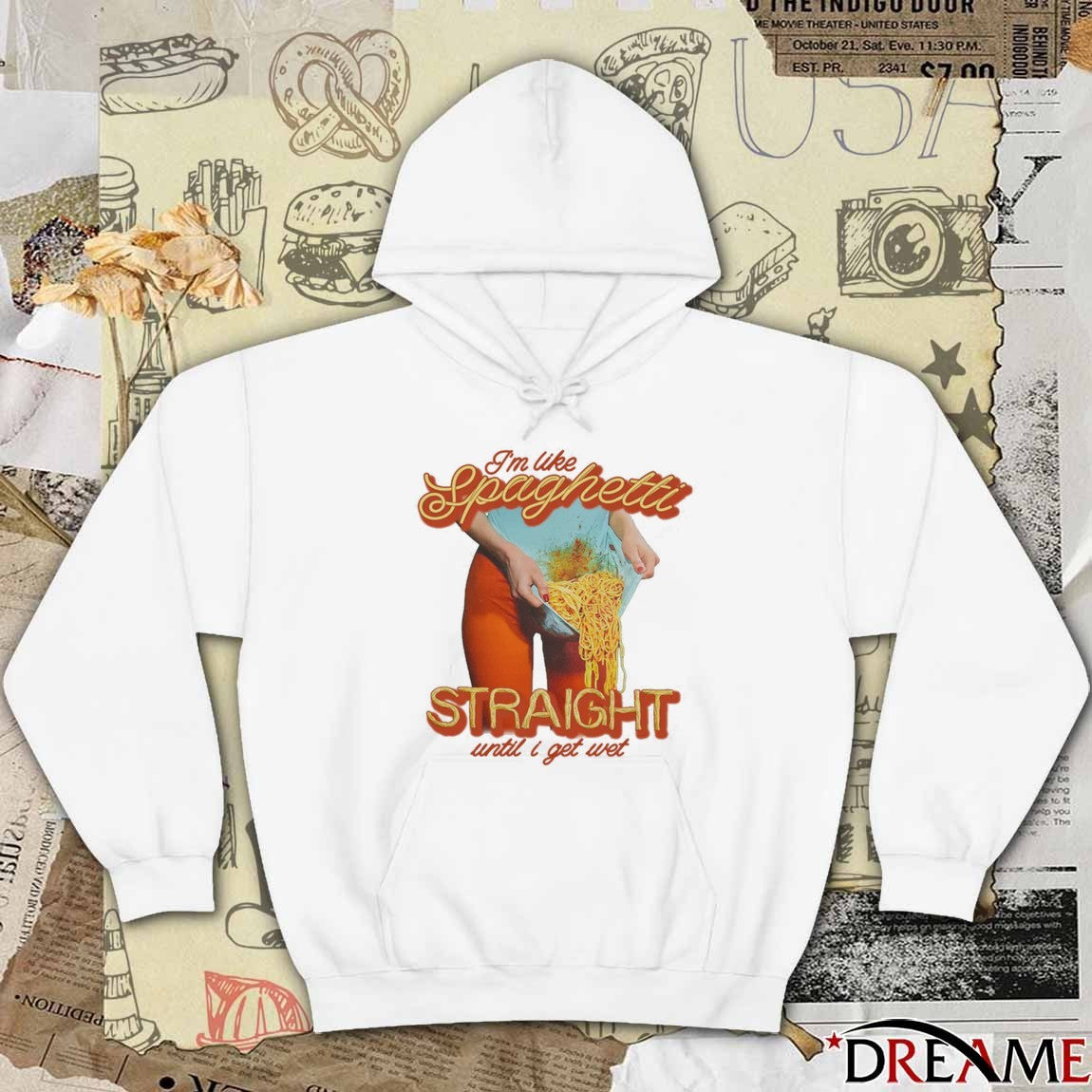 I’m Like Spaghetti, Straight Until I Get Wet t-shirt
