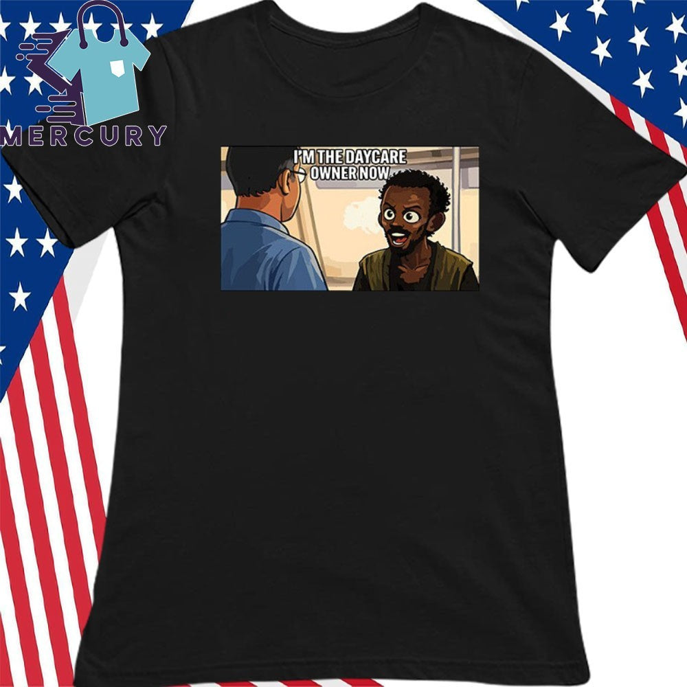 I’m The Daycare Owner Now Minnesota Somali Pirate Funny Shirt