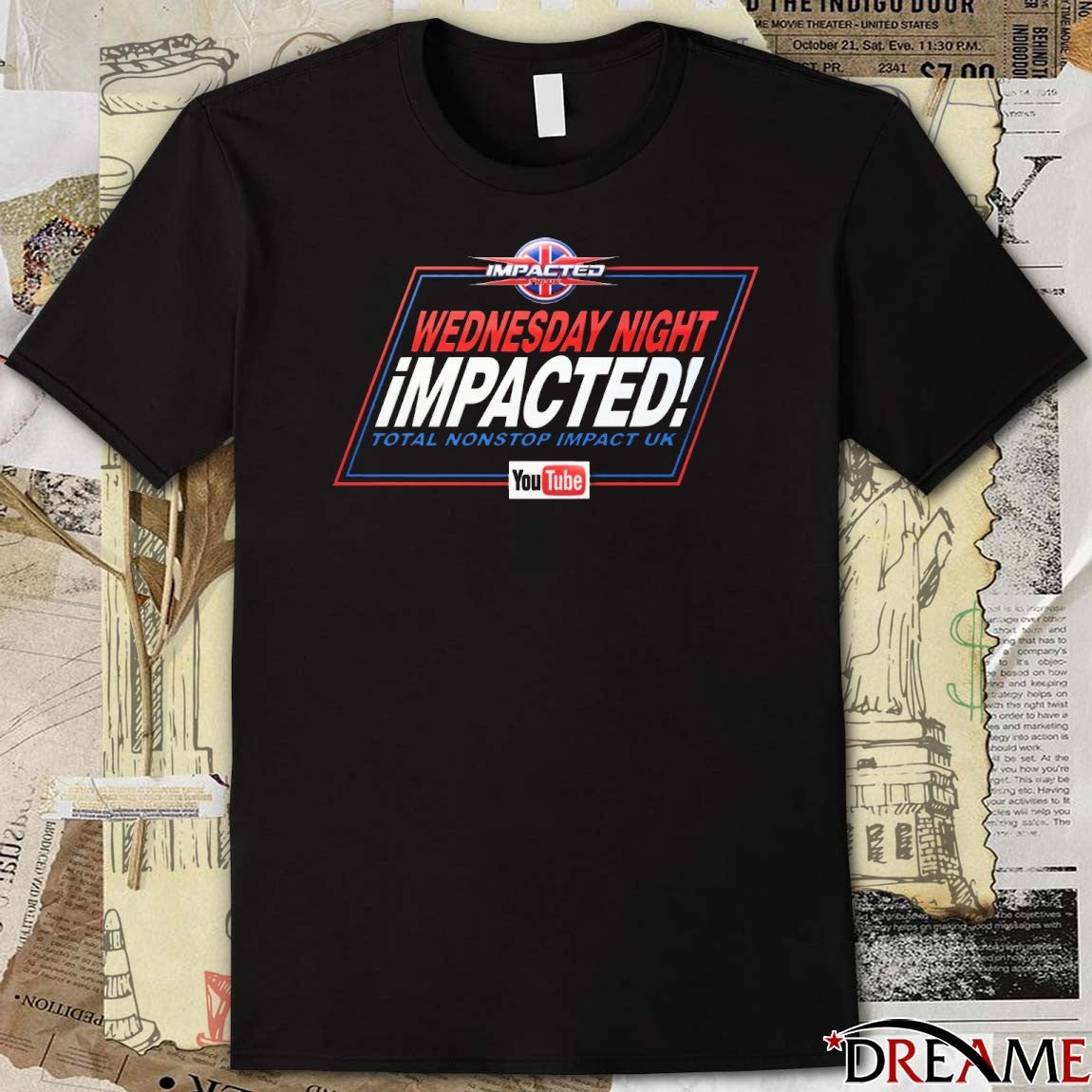 Impacted Wednesday Night Impacted Total Nonstop Impact UK t-shirt
