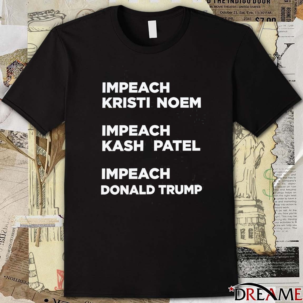 Impeach Kristi Noem Impeach Kash Patel Impeach Donald Trump t-shirt