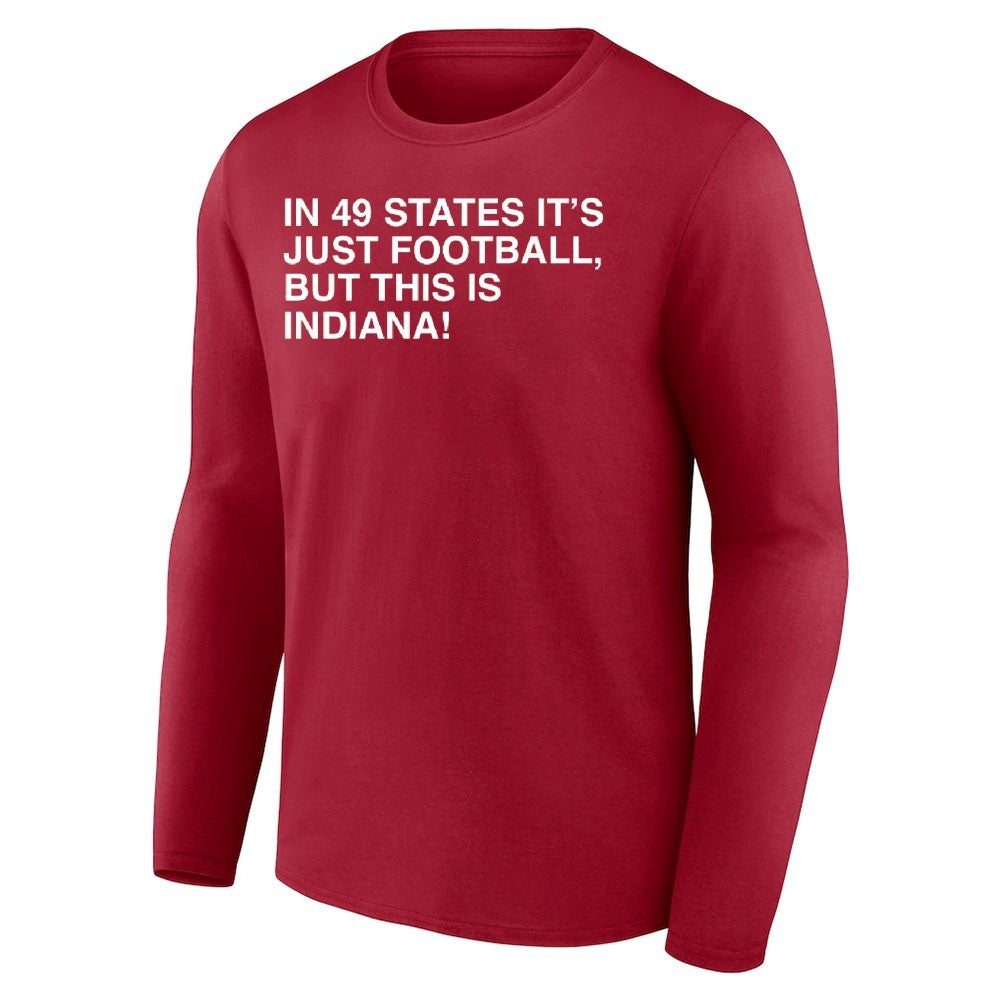 In 49 States It’s Just Football But This Is Indiana Shirt