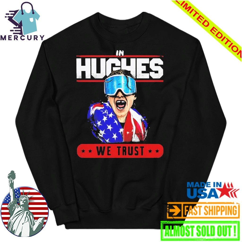 In Hughes We Trust Shirt