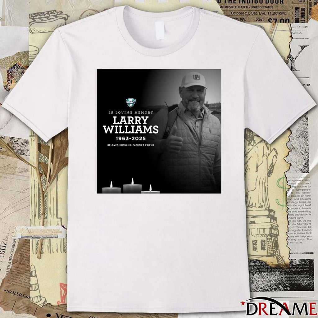 In Loving Memory Larry Williams 1963-2025 Beloved Husband Father And Friend Mid-American Conference Poster t-shirt