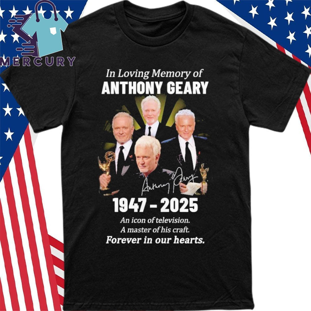 In Loving Memory Of Anthony Geary 2025 Forever In Our Hearts Shirt