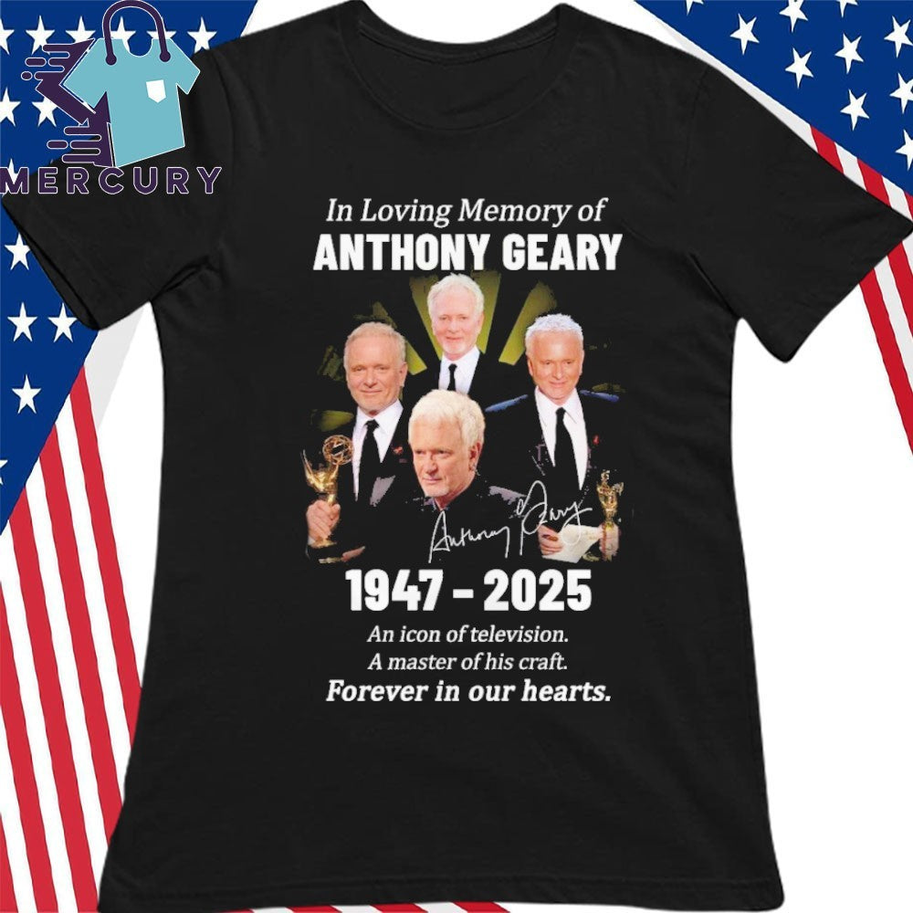 In Loving Memory Of Anthony Geary 2025 Forever In Our Hearts Shirt