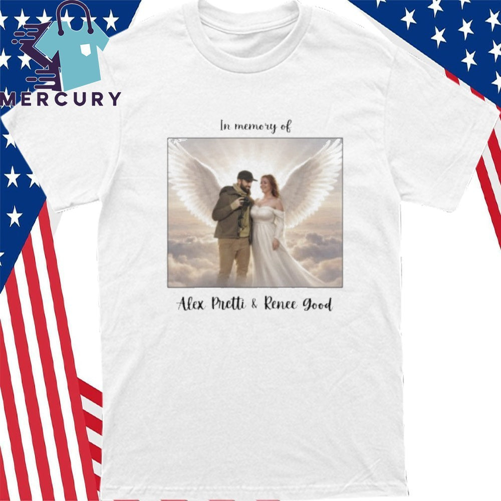 In Memory Of Alex Pretti and Renee Good Shirt