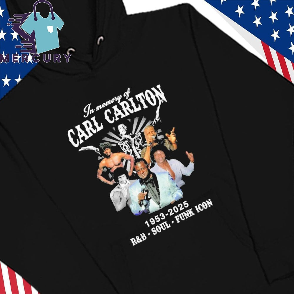 In Memory Of Carl Carlton 1953-2025 R&B Soul Funk Icon Shirt