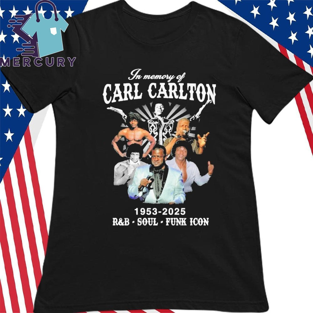 In Memory Of Carl Carlton 1953-2025 R&B Soul Funk Icon Shirt