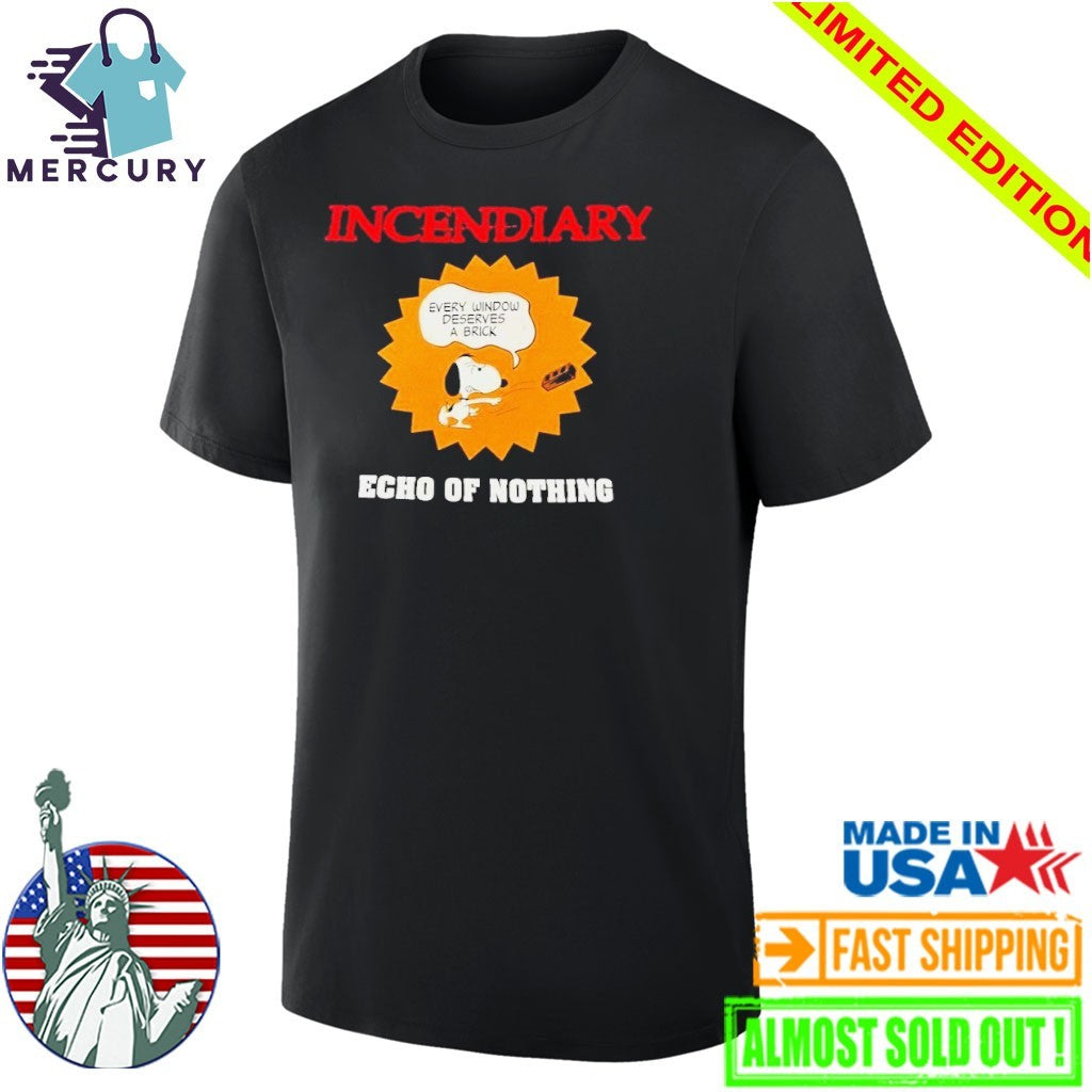 Incendiary Echo Of Nothing Shirt