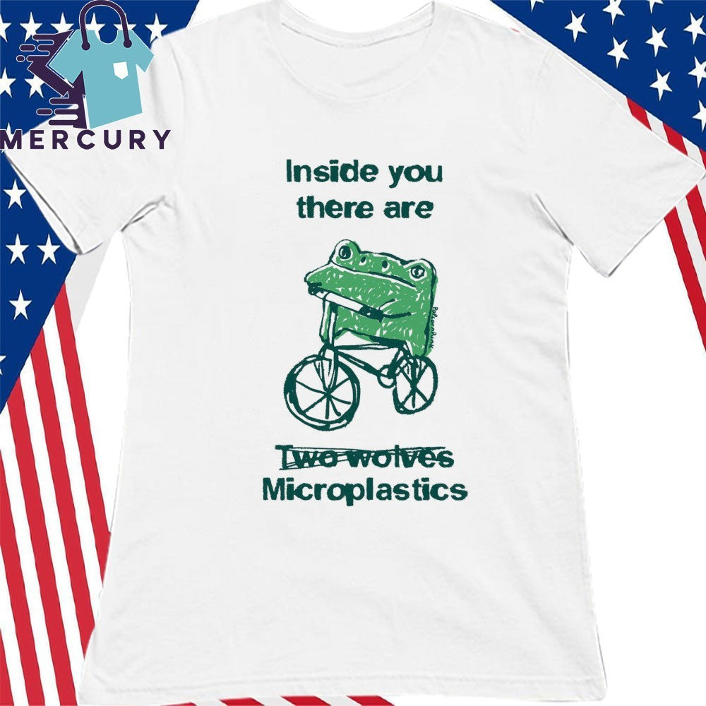 Inside You There Are Microplastics Frog Shirt