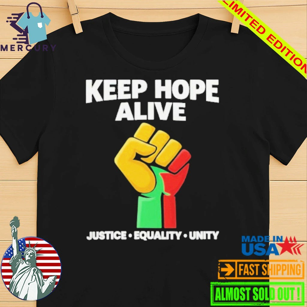 Inspirational Keep Hopes Alive Black History Pride shirt