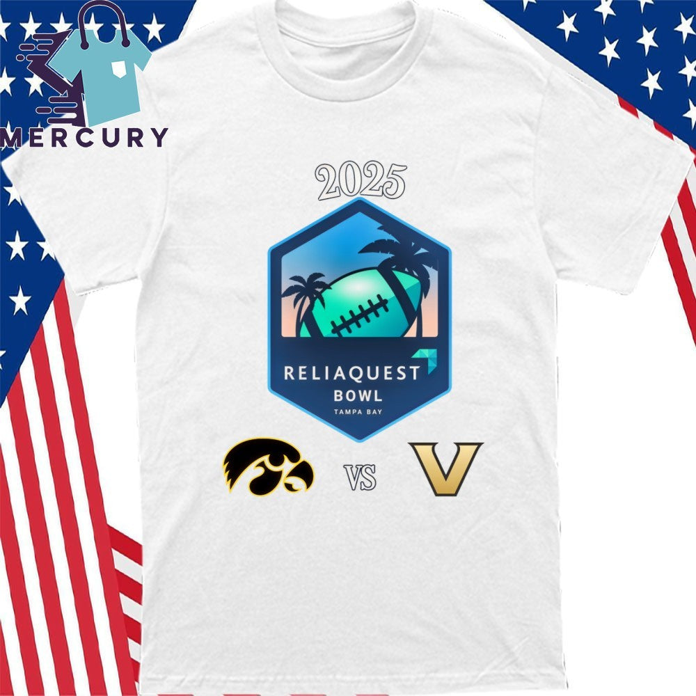 Iowa Hawkeyes Vs Vanderbilt Commodores 2025 ReliaQuest Bowl Shirt