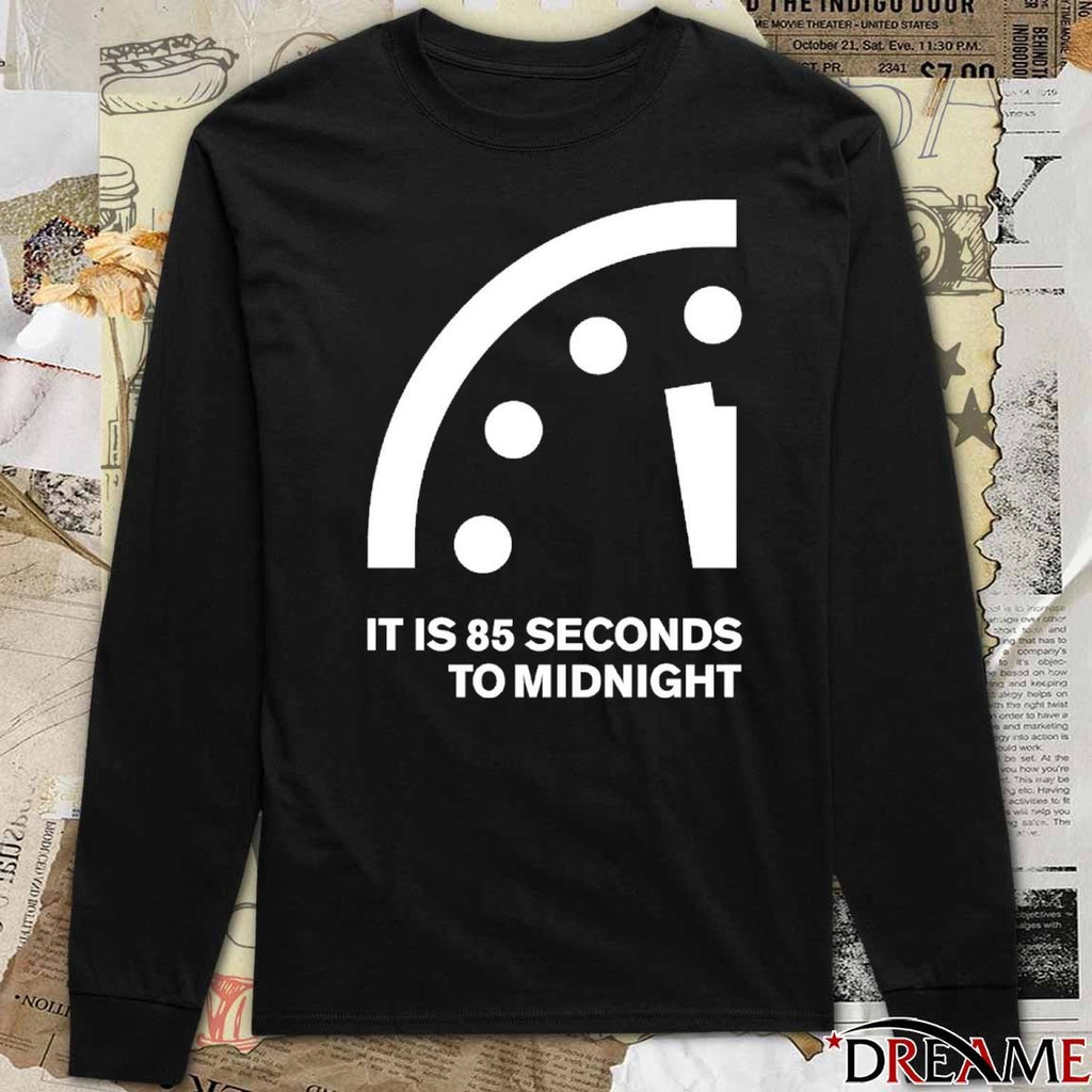It Is 85 Seconds To Midnight Doomsday Clock t-shirt