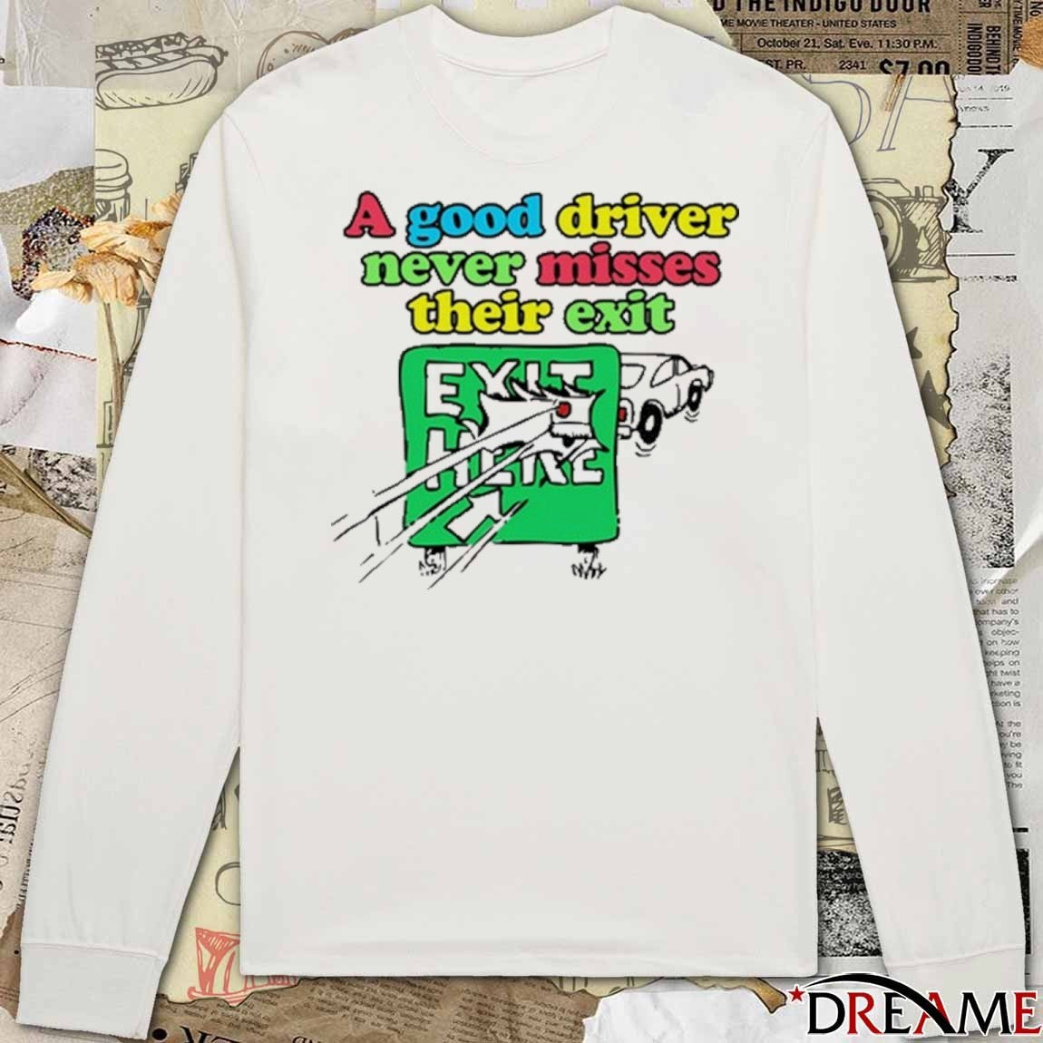 Itisbarelylegl A Good Driver Never Misses Their Exit t-shirt