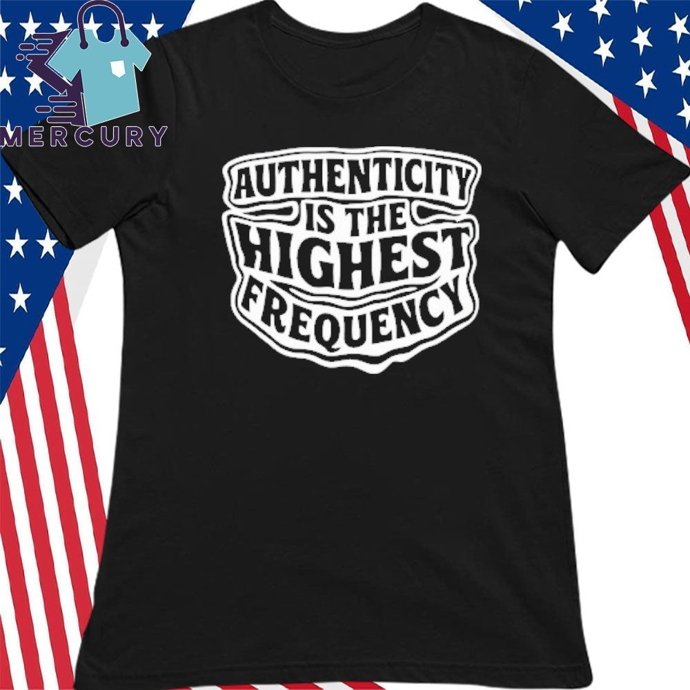 Ity Is The Highest Frequency Shirt