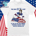 Jack Hughes The Only Ice I Like Is The Ice My Gold Medal Winning Hockey Team Shirt
