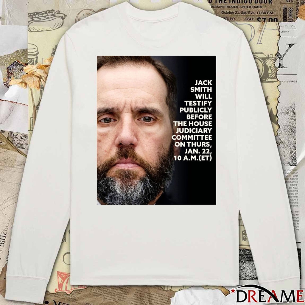 Jack Smith Will Testify Publicly Before The House Judiciary Committee On Thurs Jan 22 2026 Poster t-shirt