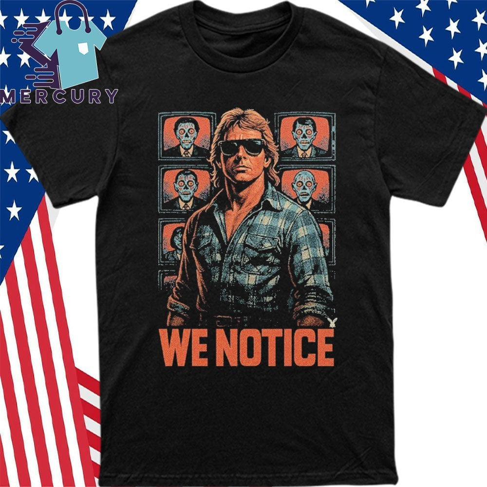 Jake Shields Roddy Piper We Notice Shirt