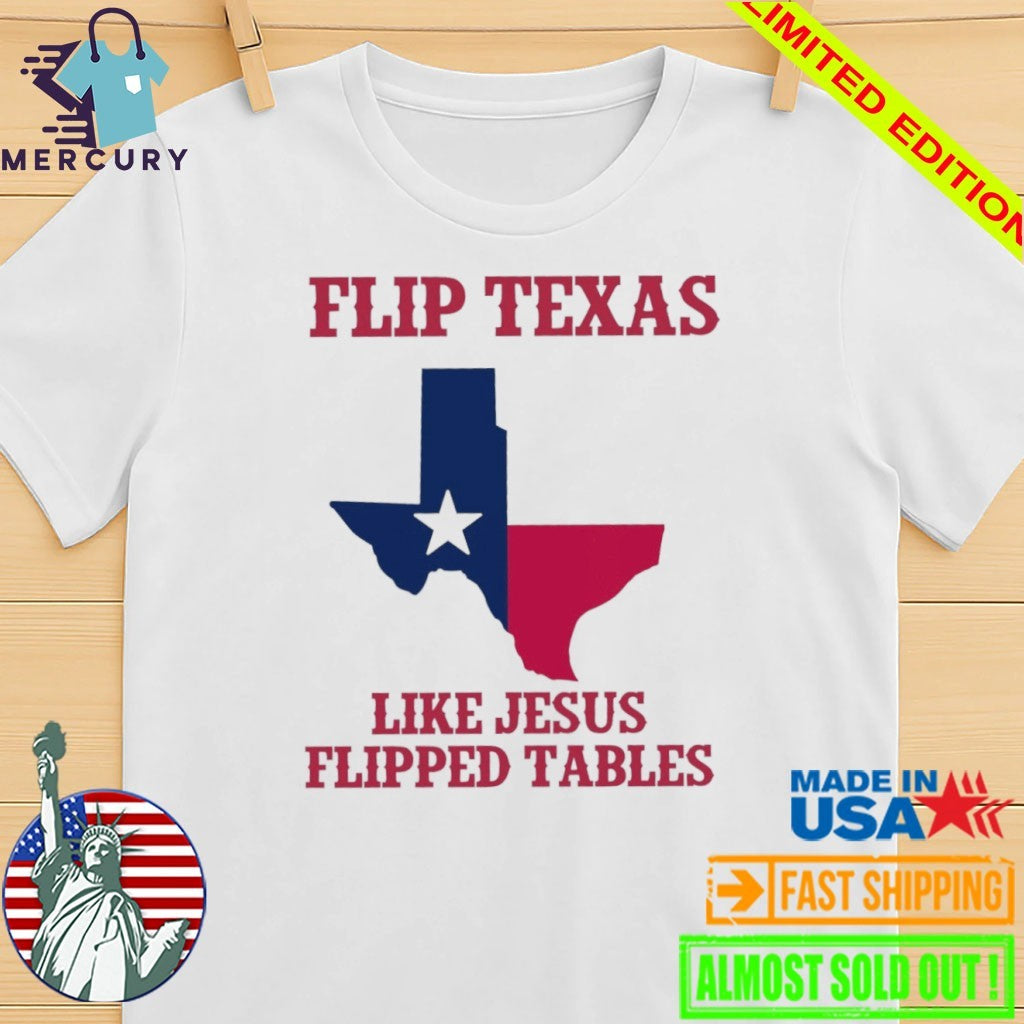 James Talarico Flip Texas Like Jesus Flipped Tables Shirt