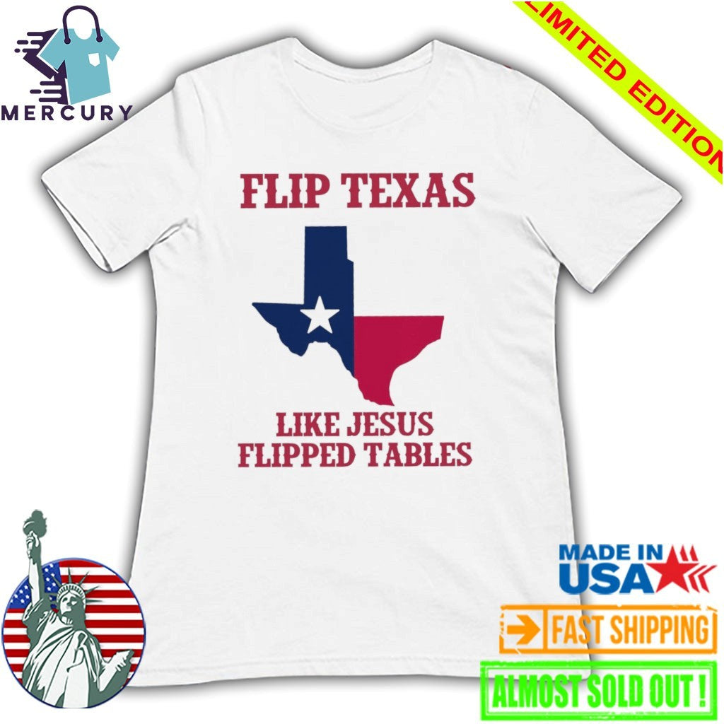 James Talarico Flip Texas Like Jesus Flipped Tables Shirt
