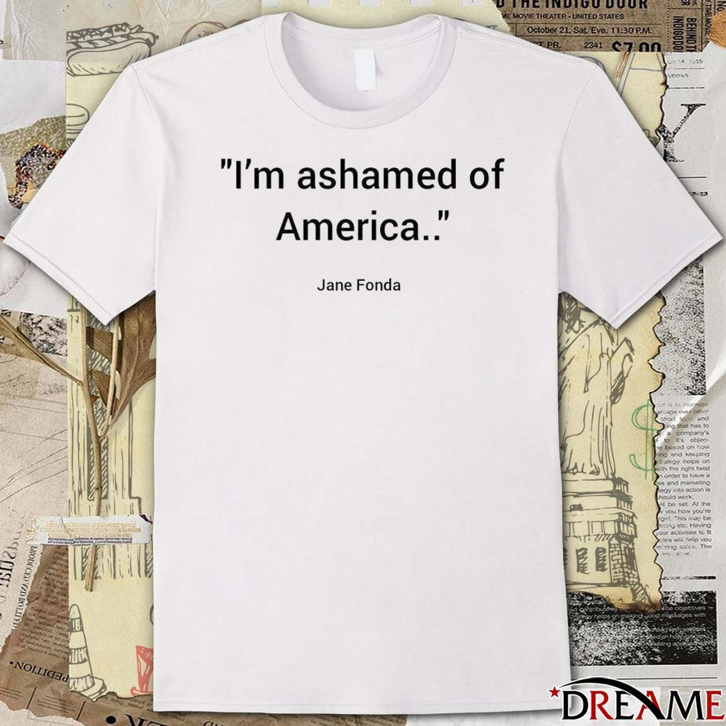 Jane Fonda – I’m Ashamed Of America 2025 t-shirt