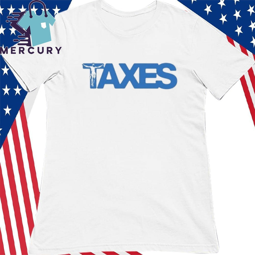 Jesus on the Cross Taxes Shirt