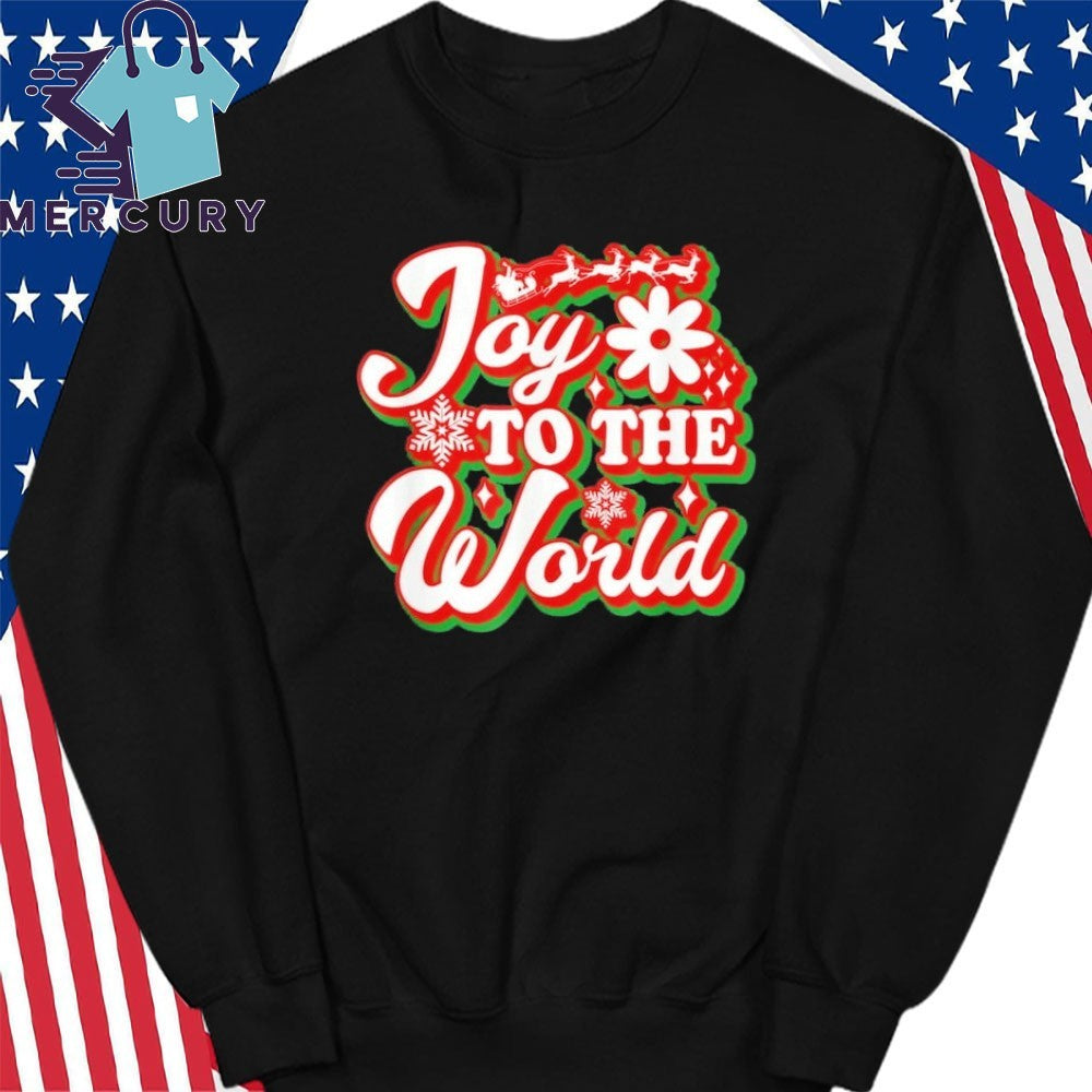 Joy To The World Funny Merry Christmas Shirt